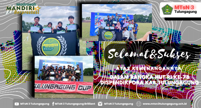 MTsN 3 Tulungagung kembali Mencatatkan Sejarah Prestasi di Bidang Olahraga dalam Memperingati HUT RI ke 78TH